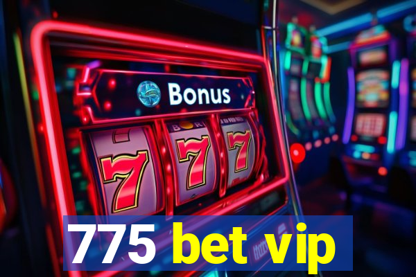 775 bet vip